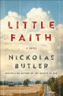 Little Faith: A Novel By Nickolas Butler Cover Image