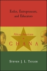 Exiles, Entrepreneurs, and Educators: African Americans in Ghana By Steven J. L. Taylor Cover Image