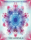 Mandala Coloring Book For Adults: 100 Mandala Cover Image