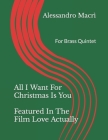 All I Want For Christmas Is You Featured In The Film Love Actually: For Brass Quintet By Alessandro Macrì Cover Image