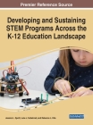 Developing and Sustaining STEM Programs Across the K-12 Education Landscape By Jessica L. Spott (Editor), Lane J. Sobehrad (Editor), Rebecca L. Hite (Editor) Cover Image