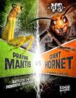 Praying Mantis vs. Giant Hornet: Battle of the Powerful Predators (Bug Wars) By Alicia Z. Klepeis Cover Image