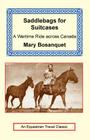 Saddlebags for Suitcases (Equestrian Travel Classics) By Mary Bosanquet Cover Image