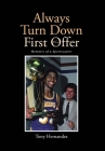 Always Turn Down the First Offer: Memoirs of a Sportscaster By Tony Hernandez Cover Image