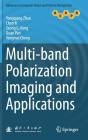 Multi-Band Polarization Imaging and Applications (Advances in Computer Vision and Pattern Recognition) By Yongqiang Zhao, Chen Yi, Seong G. Kong Cover Image