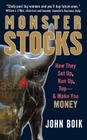 Monster Stocks: How They Set Up, Run Up, Top and Make You Money By John Boik Cover Image