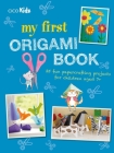 My First Origami Book: 35 fun papercrafting projects for children aged 7+ Cover Image