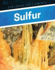 Sulfur (Exploring the Elements) By Elise Tobler Cover Image