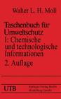 Taschenbuch Für Umweltschutz: Band I: Chemische Und Technologische Informationen By Walter L. H. Moll (Editor) Cover Image