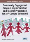 Community Engagement Program Implementation and Teacher Preparation for 21st Century Education By Cathryn Crosby (Editor), Frederick Brockmeier (Editor) Cover Image