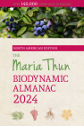 The North American Maria Thun Biodynamic Almanac: 2024 By Titia Thun, Friedrich Thun Cover Image