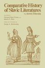Comparative History of Slavic Literatures By Dmitrij Tschizewskij, Richard Noel Porter, Martin P. Rice Cover Image