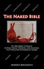 The Naked Bible: An Irreverent Exposure of Bible Verses, Versions, and Meanings that Preachers Dishonestly Ignore By Andrew Bernardin Cover Image