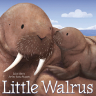 Little Walrus (Little Animal Friends) By Julie Abery, Suzie Mason (Illustrator) Cover Image
