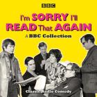 I’m Sorry, I’ll Read That Again: A BBC Collection: Classic BBC Radio Comedy By Graeme Garden, Bill Oddie, John Cleese, Tim Brooke-Taylor, Jo Kendall, David Hatch Cover Image