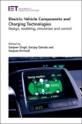 Electric Vehicle Components and Charging Technologies: Design, Modeling, Simulation and Control (Transportation) Cover Image