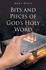 Bits And Pieces Of God's Holy Word By Mary Davis Cover Image