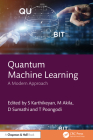 Quantum Machine Learning: A Modern Approach By S. Karthikeyan (Editor), M. Akila (Editor), D. Sumathi (Editor) Cover Image