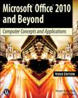 Microsoft Office 2010 and Beyond, Video: Computer Concepts and Applications By Theodor Richardson, Charles Thies Cover Image