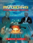 Beyond the Saga of Rocket Science: Avoiding Armageddon By Walter Sierra Cover Image