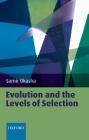 Evolution and the Levels of Selection By Samir Okasha Cover Image