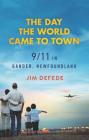 The Day the World Came to Town: 9/11 in Gander, Newfoundland Cover Image