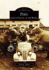 Peru: Circus Capital of the World (Images of America (Arcadia Publishing)) Cover Image