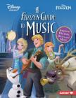 A Frozen Guide to Music: Explore Rhythm, Keys, and More Cover Image