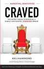 Craved: The Secret Sauce to Building a Highly-Successful, Standout Brand Cover Image
