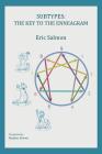 Subtypes: The Key to the Enneagram By Eric Salmon, Heather Brown (Translator) Cover Image