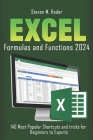 EXCEL Formulas and Functions 2024: 140 Most Popular Shortcuts and Tricks For Beginners to Experts Cover Image