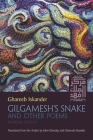 Gilgamesh's Snake and Other Poems: Bilingual Edition (Middle East Literature in Translation) By Ghareeb Iskander, John Glenday (Translator), Ghareeb Iskander (Translator) Cover Image