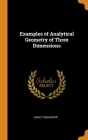 Examples of Analytical Geometry of Three Dimensions Cover Image