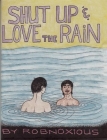 Shut Up and Love the Rain Cover Image