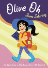 Olive Oh Saves Saturday By Tina Kim, Tiff Bartel (Illustrator) Cover Image