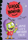 School of Monsters: Jamie Lee's Birthday Treat By Sally Rippin, Chris Kennett (Illustrator) Cover Image