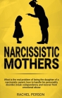 Narcissistic Mothers: What is the Real Problem of Being the Daughter of a Narcissistic Parent, How to Handle his Personality Disorder, Break Cover Image