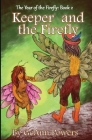 Keeper and the Firefly: The Year of the Firefly: Book 2 Cover Image