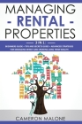 Managing Rental Properties: 3 in 1: Beginners Guide + Tips and Secrets Guide + Advanced Strategies for Managing Wisely and Creating Long Term Weal By Cameron Malone Cover Image