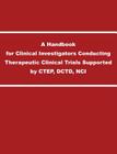 A Handbook for Clinical Investigators Conducting Therapeutic Clinical Trials Supported by CTEP, DCTD, NCI Cover Image