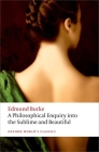 A Philosophical Enquiry Into the Origin of Our Ideas of the Sublime and Beautiful (Oxford World's Classics) Cover Image