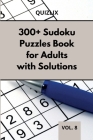 300+ Sudoku Puzzles Book for Adults with Solutions VOL 7: Easy Enigma Sudoku for Beginners, Intermediate and Advanced. Cover Image