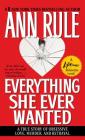 Everything She Ever Wanted By Ann Rule Cover Image