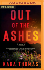 Out of the Ashes By Kara Thomas, Jordan Cobb (Read by) Cover Image