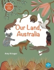 Our Land, Australia By Amy Krieger Cover Image