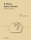 A Book about Bread: A Baker’s Manual Cover Image