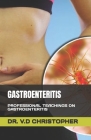 Gastroenteritis: Professional Teachings on Gastroenteritis By V. D. Christopher Cover Image