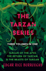 The Tarzan Series - Three Volumes in One;Tarzan of the Apes, The Return of Tarzan, & The Beasts of Tarzan By Edgar Rice Burroughs Cover Image