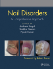 Nail Disorders: A Comprehensive Approach By Archana Singal (Editor), Shekhar Neema (Editor), Piyush Kumar (Editor) Cover Image