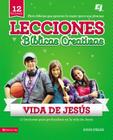 Lecciones Bíblicas Creativas: de la Vida de Jesús By Doug Fields Cover Image